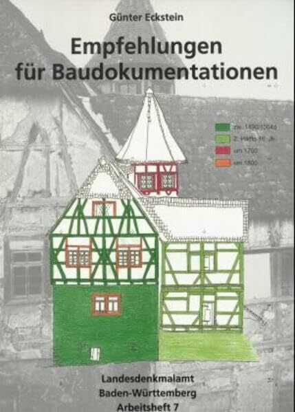 Goer, Michael Empfehlungen für Baudokumentationen: Bauaufnahme - Bauuntersuchung (Arbeitshefte Regierungspräsidium Stuttgart - Landesamt für Denkmalpflege)