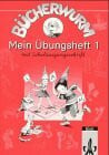 Rothe, Hannelore Bücherwurm, Fibel, neue Rechtschreibung, Mein Übungsheft 1 mit Schulausgangsschrift