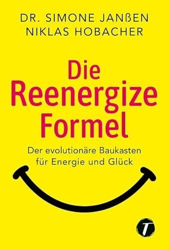 Hobacher, Niklas Die Reenergize-Formel - Der evolutionäre Baukasten für Energie und Glück