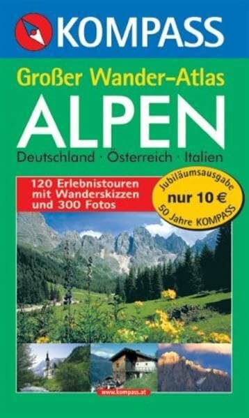 KOMPASS 605 Großer Wanderatlas Alpen: Deutschland - Österreich - Italien (KOMPASS Großes Wanderbuch)