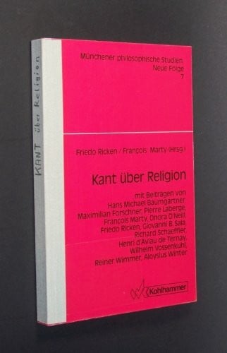 Marty, François Kant über Religion (Münchener philosophische Studien. Neue Folge)