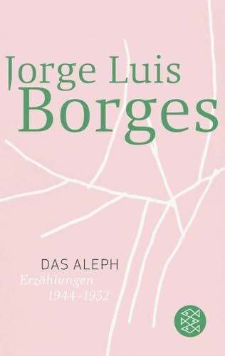 Gisbert Haefs Das Aleph: Erzählungen 1944 - 1952 (Jorge Luis Borges, Werke in 20 Bänden (Taschenbuchausgabe))