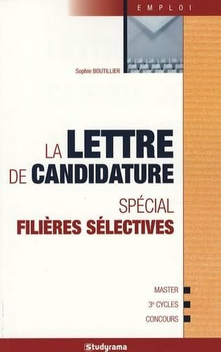 Boutillier, Sophie La lettre de candidature: Spécial filières sélectives