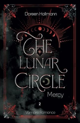 Hallmann, Doreen The Lunar Circle: Mercy - Urban Fantasy Vampire Romance (Band 2)
