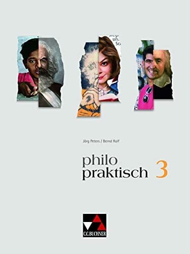 Schneiderwind, Georg philopraktisch - alt / philopraktisch 3 - alt: Unterrichtswerk für Praktische Philosophie in Nordrhein-Westfalen / Für die Jahrgangsstufen 9/10: ... Philosophie in Nordrhein-Westfalen)