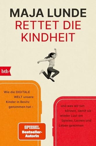 Kronenberger, Ina Rettet die Kindheit: Wie die digitale Welt unsere Kinder in Besitz genommen hat – und was wir tun können, damit sie wieder Lust am Spielen, Lernen und Leben gewinnen