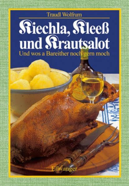 Wolfrum, Traudl Kiechla, Kleeß und Krautsalot: Und wos a Bareither noch gern moch
