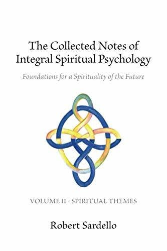 Sardello, Robert The Collected Notes of Integral Spiritual Psychology: Volume II - Spiritual Themes