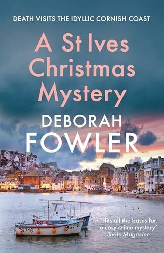 Fowler, Deborah A St Ives Christmas Mystery: The Must-Read Festive Cosy Crime Mystery (St Ives Mysteries)