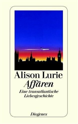 Lurie, Alison Affären: Eine transatlantische Liebesgeschichte: Eine transatlant. Liebesgeschichte