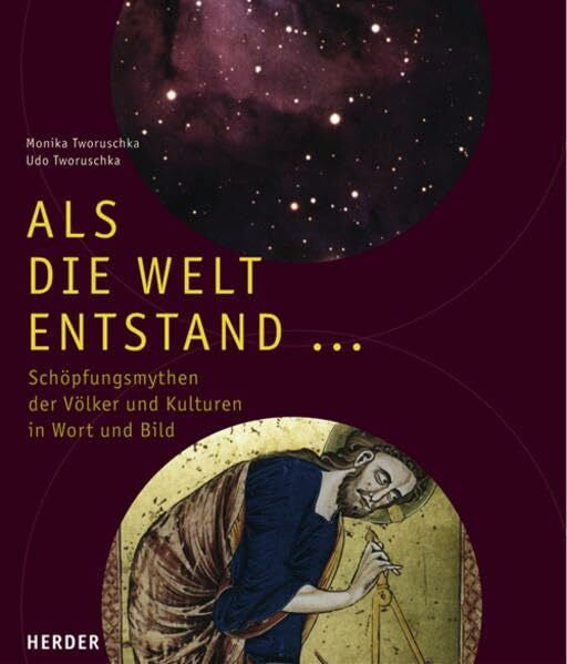 Tworuschka, Udo Als die Welt entstand...: Schöpfungsmythen der Völker und Kulturen in Wort und Bild