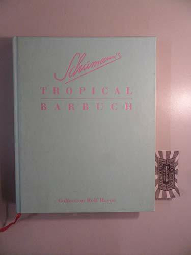 Mattei, Günter Schumann's Tropical Barbuch: Drinks & Stories: Drinks und Stories