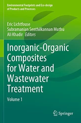 Khadir, Ali Inorganic-Organic Composites for Water and Wastewater Treatment: Volume 1 (Environmental Footprints and Eco-design of Products and Processes)