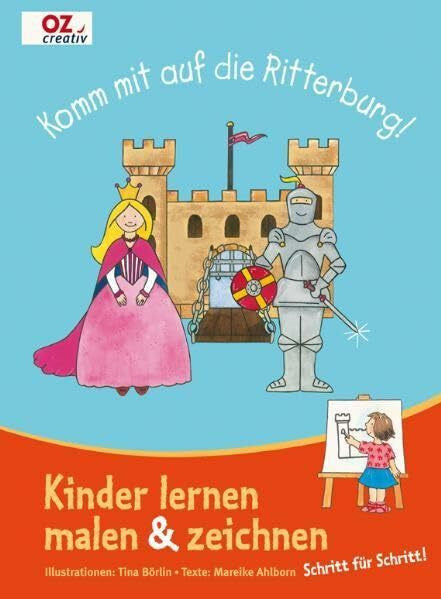 Börlin, Tina Komm mit auf die Ritterburg!: Kinder lernen malen & zeichnen