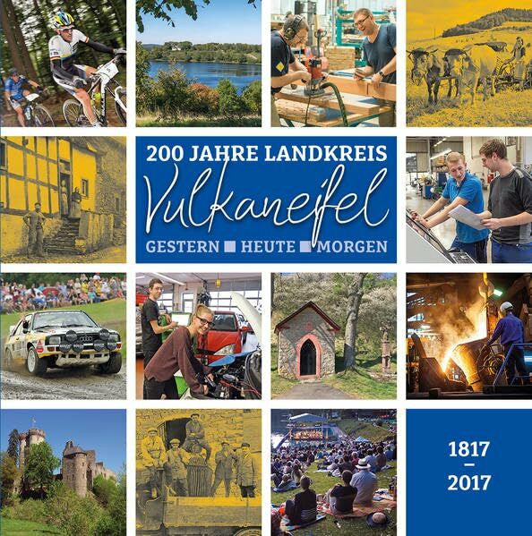 200 Jahre Landkreis Vulkaneifel: Gestern. Heute. Morgen