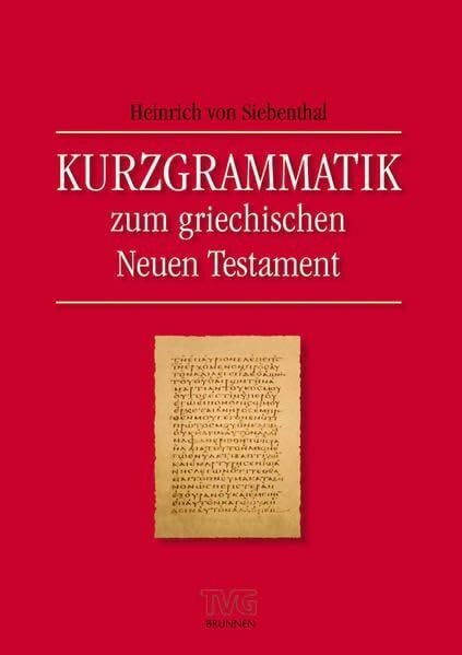 Siebenthal, Heinrich von Kurzgrammatik zum griechischen Neuen Testament