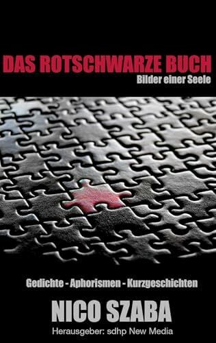 Szaba, Nico Das rotschwarze Buch: Bilder einer Seele - Gedichte, Aphorismen, Kurzgeschichten