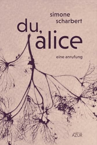 Scharbert, Simone du, alice: eine anrufung