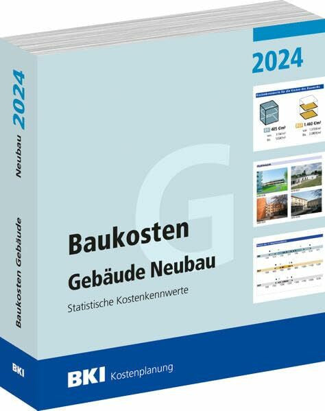 BKI Baukosteninformationszentrum Deutscher Architektenkammern GmbH Baukosten Gebäude Neubau 2024: Statistische Kostenkennwerte Teil 1