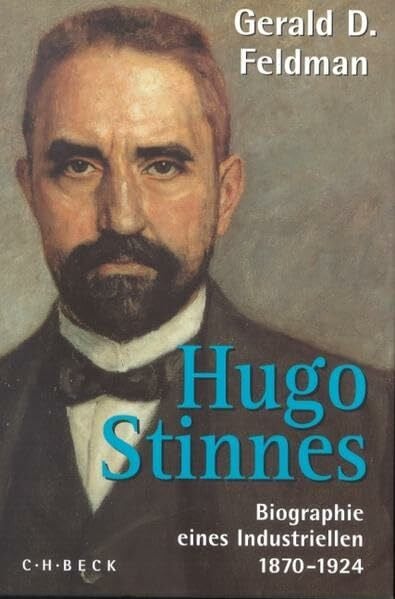 Silber, Karl Heinz Hugo Stinnes: Biographie eines Industriellen 1870-1924