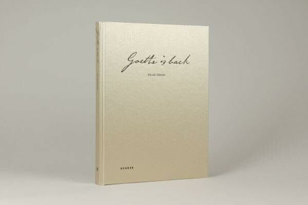 Simon, Nicole Nicole Simon: Goethe is back. Spuren eines Genies