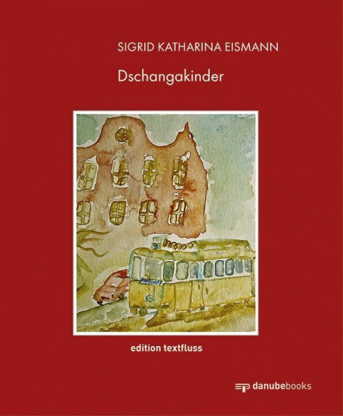 Eismann, Sigrid Katharina Dschangakinder (edition textfluss)