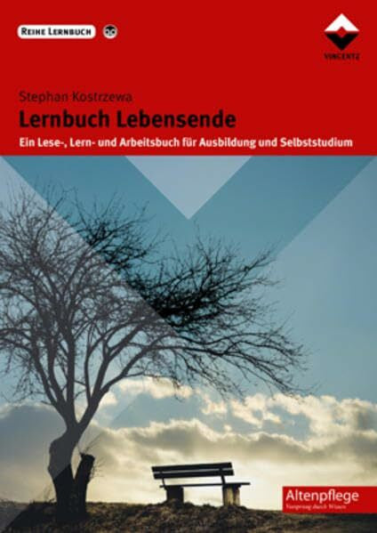 Stephan Kostrzewa Lernbuch Lebensende: Ein Lese-, Lern- und Arbeitsbuch für Ausbildung und Selbststudium (Altenpflege)