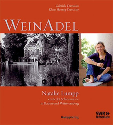 Weinadel: Natalie Lumpp endeckt Schlossweine in Baden und Württemberg