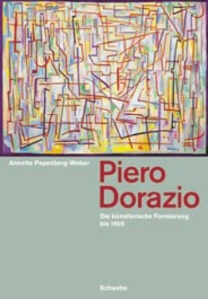 Papenberg-weber, Annette Piero Dorazio. Die künstlerische Formierung bis 1959