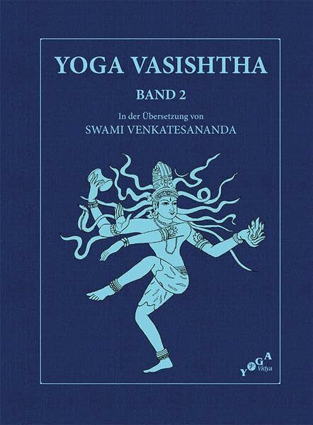 Swami Venkatesananda Yoga Vasishtha Band 2: Kapitel VI: Über die Befreiung