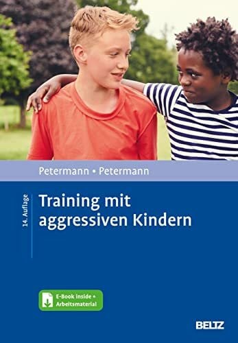Petermann, Franz Training mit aggressiven Kindern: Mit E-Book inside und Arbeitsmaterial (Materialien für die klinische Praxis)
