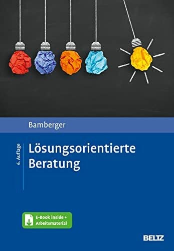Bamberger, Günter G. Lösungsorientierte Beratung: Praxishandbuch. Mit E-Book inside und Arbeitsmaterial