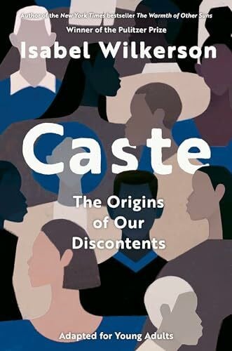 Wilkerson, Isabel Caste (Adapted for Young Adults): The Origins of Our Discontents: Adapted Young Readers
