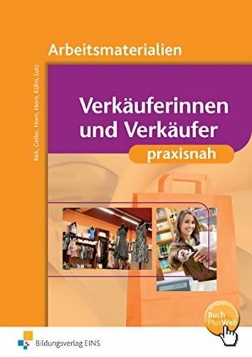 Lutz, Karl Einzelhandel praxisnah: Verkäuferinnen und Verkäufer: Arbeitsbuch
