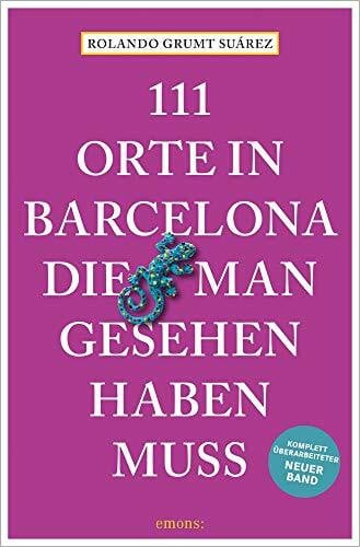 Grumt Suárez, Rolando 111 Orte in Barcelona, die man gesehen haben muss: Reiseführer