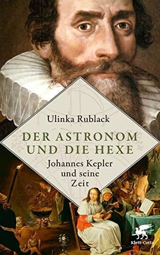 Kober, Hainer Der Astronom und die Hexe: Johannes Kepler und seine Zeit