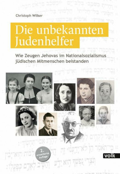 Wilker, Christoph Die unbekannten Judenhelfer: Wie Zeugen Jehovas im Nationalsozialismus jüdischen Mitmenschen beistanden
