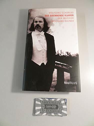 Schorlau, Wolfgang Das brennende Klavier: Der Musiker Wolfgang Dauner