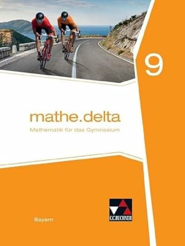 Stauber, Kathrin mathe.delta – Bayern / mathe.delta Bayern 9: Mathematik für das Gymnasium (mathe.delta – Bayern: Mathematik für das Gymnasium)