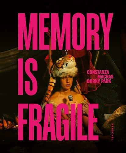 Dorky Park Memory is fragile – Constanza Macras | Dorky Park