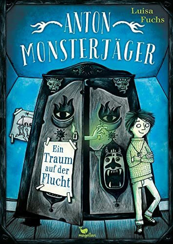 Mielke, Sabine Anton Monsterjäger - Ein Traum auf der Flucht: Fantastischer Start einer Kinderbuchreihe ab 8 Jahren
