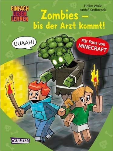 Sedlaczek, André Minecraft 1: Zombies – bis der Arzt kommt!: Einfach Lesen Lernen | Erstlesebuch für Jungen und Mädchen der 1. Klasse mit vielen Bildern und Leseurkunde – 3. Lesestufe (1)