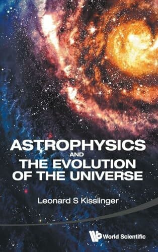 Kisslinger Leonard S ASTROPHYSICS AND THE EVOLUTION OF THE UNIVERSE
