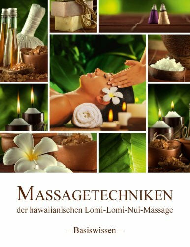 Wieczorek, Birgit Massagetechniken der hawaiianischen Lomi-Lomi-Nui-Massage: - Basiswissen -