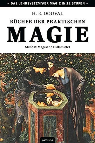 H. E. Douval Bücher der praktischen Magie: Stufe 2: Magische Hilfsmittel