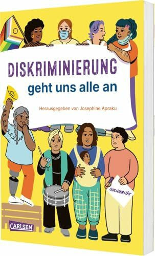 Fetz, Tine Diskriminierung geht uns alle an: Diskriminierungsarten erkennen, Chancengerechtigkeit erreichen. Für Menschen ab 12.