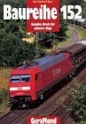 Baur, Karl G Baureihe 152: Geballte Kraft für schwere Züge