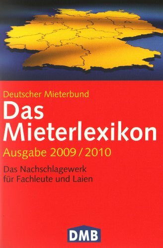 Deutscher Mieterbund Das Mieterlexikon. Ausgabe 2009 /2010: Das Nachschlagewerk für Fachleute und Laien