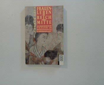 Wandel, Elke Frauenleben im Reich der Mitte: Chinesische Frauen in Geschichte und Gegenwart (rororo sachbuch)