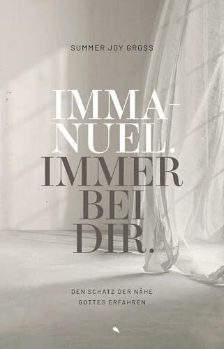 Kuhn, Karo Immanuel: Immer bei dir: Den Schatz der Nähe Gottes erfahren